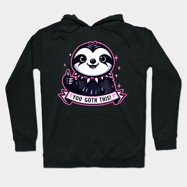 Goth Sloth Believes In You! You Goth This! Hoodie by Trash Krush